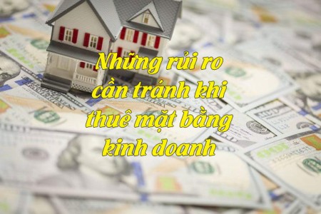 Những rủi ro cần tránh khi thuê mặt bằng kinh doanh