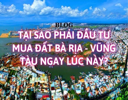Ảnh bài viết: Tại sao phải đầu tư mua đất Bà Rịa - Vũng Tàu ngay lúc này?
