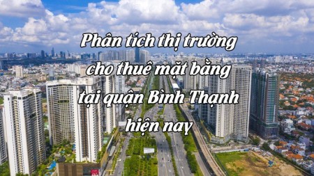 Ảnh bài viết: Phân tích thị trường cho thuê mặt bằng tại quận Bình Thạnh hiện nay