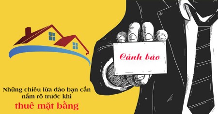 Những chiêu lừa đảo bạn cần nắm rõ trước khi thuê mặt bằng