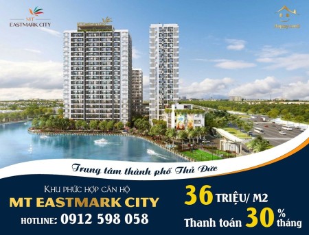Giữ chỗ căn hộ MT Eastmark City, giá bán chỉ 36 triệu/m2, Chiết khấu tới 8,5%, lh 0912598058