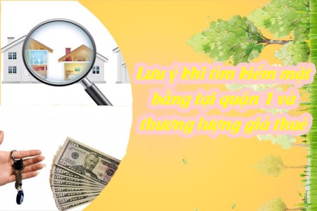Ảnh bài viết: Lưu ý khi tìm kiếm mặt bằng tại quận 1 và thương lượng giá thuê