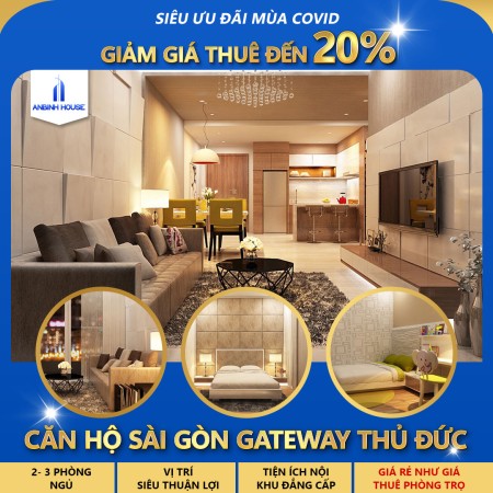 Siêu ưu đãi mùa Covid giảm giá thê đến 20% căn hộ Sài Gòn Gateway Thủ Đức view siêu đẹp