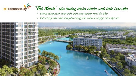 Săn đón nhất Quận 9, chung cư MT Eastmark city TT 30% chỉ 750tr, chiết khấu lên tới 8.5 %