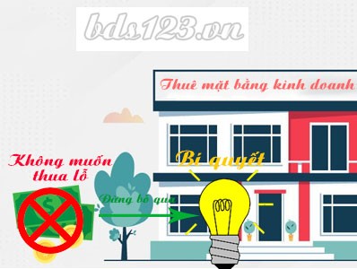 Không muốn thua lỗ thì đừng bỏ qua những bí quyết khi thuê mặt bằng kinh doanh