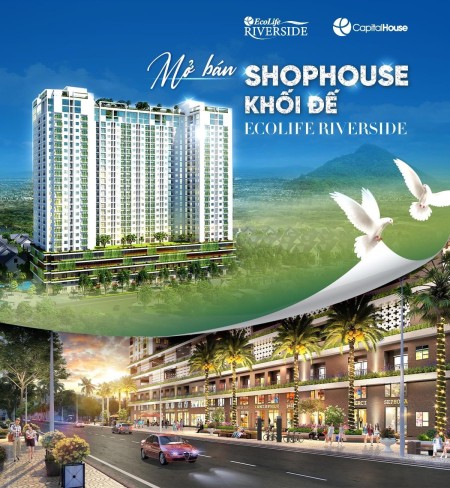 Bán Shophouse Ecolife Riverside - Lợi ích nhân đôi, Sinh lời bền vững liên hệ 0965268349