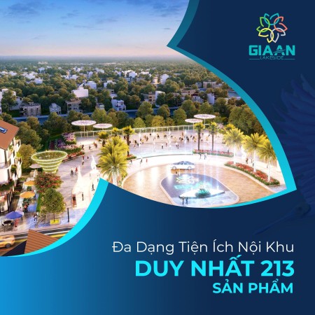 Gia An Lakeside - Bất động sản “xanh” lý tưởng để an cư lẫn đầu tư giá bán 1.3 tỷ
