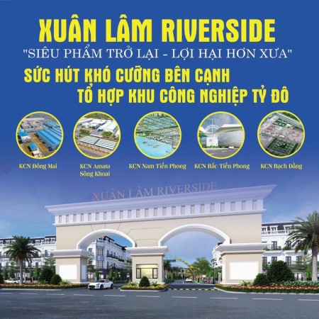 Xuân Lâm Riverside, Đất nền đô thị sổ đỏ lâu dài + không ép xây, giá rẻ nhất đầu tư sinh lời