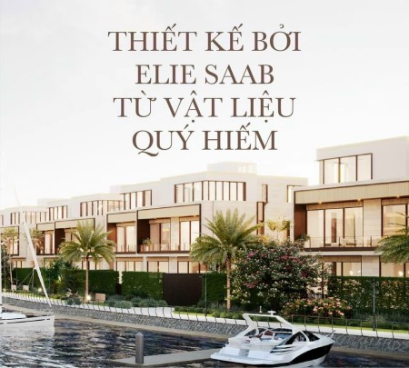 Dinh thự nổi Elie Saab 1200m2 vip nhất VNam, Bến du thuyền hồ bơi hầm rượu riêng, Nội thất ElieSaab