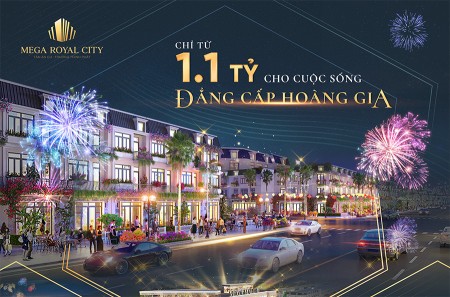 Mega royal city Đồng Xoài Bình Phước thanh toán linh hoạt giá tốt đầu tư