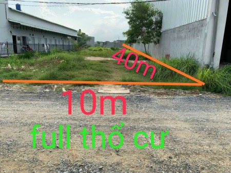 Bán lô đất ngang 10 dài 40, full thổ cư, đường thông xe tải đầu tư sinh lời
