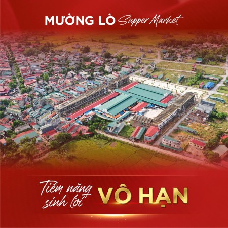 Siêu phẩm chợ Tây Bắc - Mường Lò mở bán KI-ỐT/SHOPHOUSE giá chỉ từ 30tr/m.