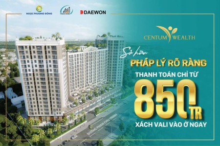 Căn hộ Centum Wealth - Giá từ: 2,5 tỷ chiết khấu 7% thanh toán chỉ 850tr nhận nhà ngay