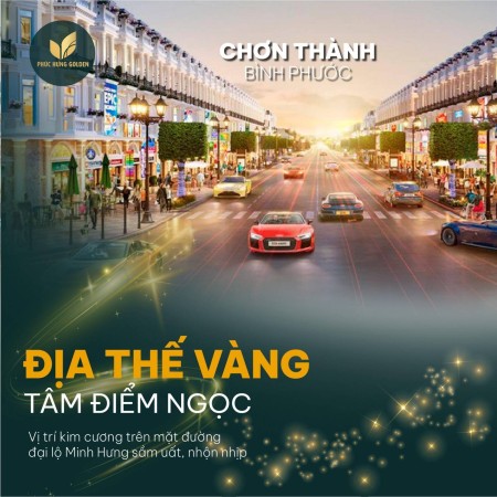 Phúc Hưng Golden: Địa thế vàng tâm điểm ngọc - vị trí kim cương trên mặt đường đại lộ Minh Hưng