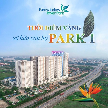Trực tiếp từ CĐT bán căn 2PN tầng trung view sông - cầu Đông Trù tại dự án Eurowindow River Park