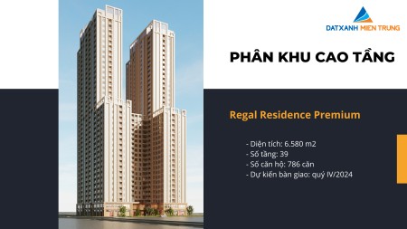 Ra mắt dòng chung cư hạng sang đầu tiên tại Quảng Bình. Regal Recidence Premium (Regal Legend)