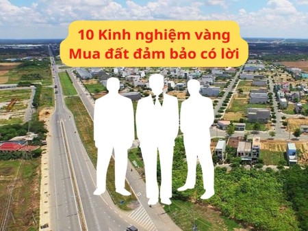 Ảnh bài viết: 10 kinh nghiệm vàng mua đất đảm bảo có lời từ nhà đầu tư lâu năm