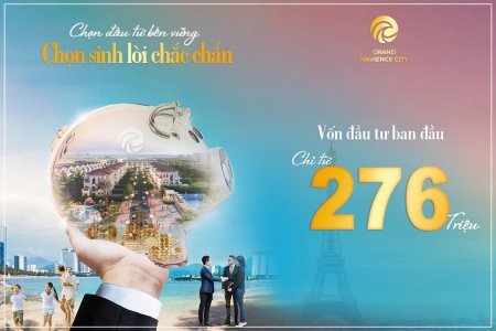 Chọn đầu tư bền vũng chọn sinh lời chắc chắn, dự án Grand Navience City