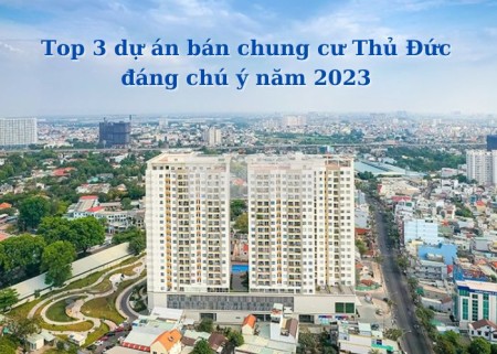 Ảnh bài viết: Top 3 dự án bán chung cư Thủ Đức đáng chú ý năm 2024