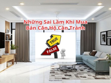 Những sai lầm phổ biến khi mua bán căn hộ cần tránh