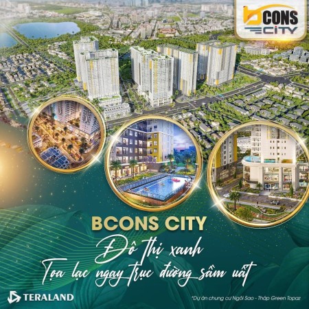 Bcons City - Căn hộ ở thực vừa túi tiền.