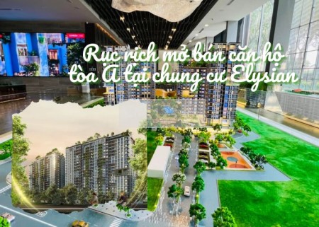 Ảnh bài viết: Rục rịch mở bán căn hộ tòa A tại chung cư Elysian