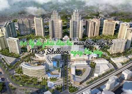 Ảnh bài viết: 3+ lý do phải đầu tư mua bán căn hộ The 9 Stellars ngay lúc này