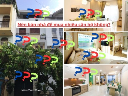 Có nên bán nhà to để chia đầu tư nhiều căn hộ bán giá rẻ?