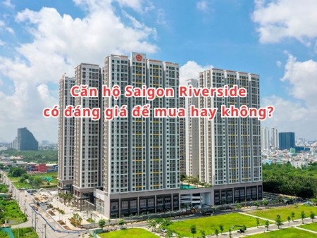 Ảnh bài viết: Căn hộ Saigon Riverside có đáng giá để mua hay không?