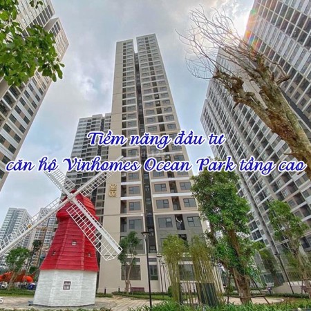 Ảnh bài viết: Chung cư Vinhomes Ocean Park tầng cao liệu có tiềm năng đầu tư?