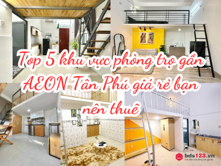 Ảnh bài viết: Top 5 khu vực phòng trọ gần AEON Tân Phú giá rẻ bạn nên thuê
