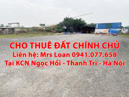 Cho thuê đất, mặt bằng, kho xưởng, gara, chành xe Khu công nghiệp Ngọc Hồi, Huyện Thanh Trì