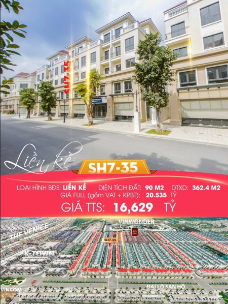 Liền Kề SH7 dt 90m, đường 20m thông các khu, gần biển hồ và chung cư Vinhomes OCP2 giá 16 tỷ