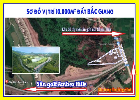 Cần bán khu đất bên cạnh Sân golf Amber Hills Yên Dũng, Bắc Giang.