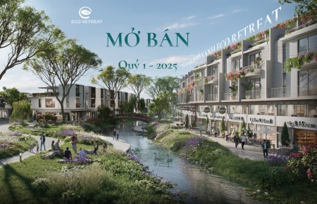 Đầu tư sinh lời với Eco Park - Eco Retreat chưa bao giờ là khó