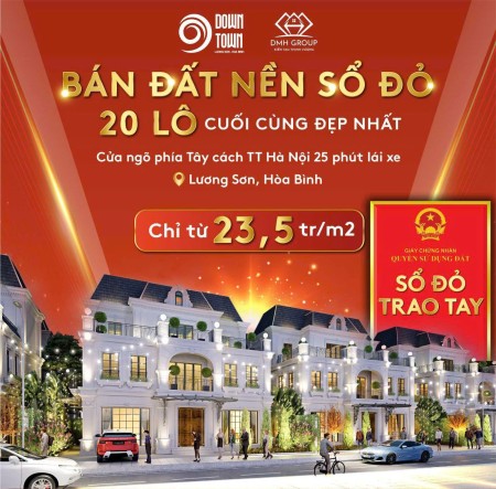 Chính Thức Mở Bán – Dự Án Downtown Lương Sơn, Hòa Bình