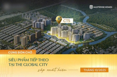 CĂN HỘ QUẬN 2 TRUNG TÂM MỚI TP.HCM CT5 THE GLOBAL CITY