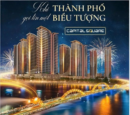 Sở Hữu Căn Hộ Cao Cấp Capital Square – Vị Thế Kim Cương, Tầm Nhìn Triệu Đô Sông Hàn.