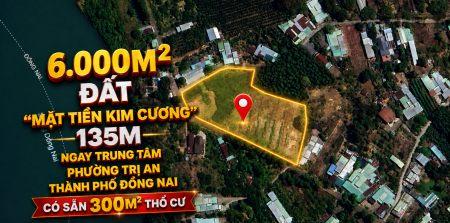 Đất nghỉ dưỡng – kinh doanh dịch vụ – homestay Trị An Đồng Nai – 6000m2 – phân lô tách thửa