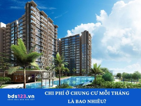 Ảnh bài viết: Góc giải đáp: Chi phí ở chung cư mỗi tháng là bao nhiêu?