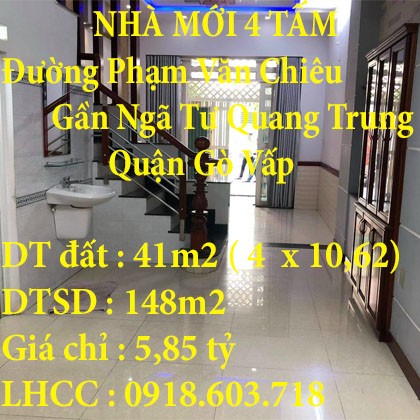 NHÀ MỚI 4 TẤM TRÊN ĐƯỜNG PHẠM VĂN CHIÊU GẦN NGÃ 4 QUANG TRUNG QUẬN GÒ VẤP, TP HCM