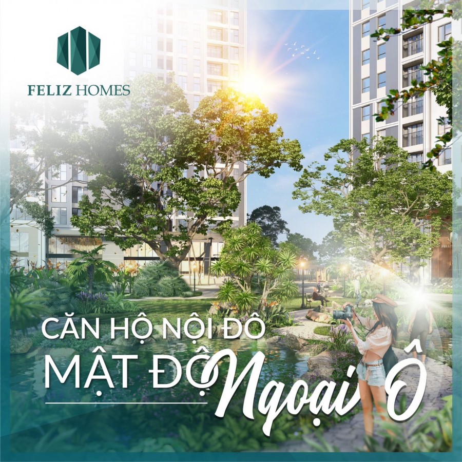 Bán căn hộ cao cấp Feliz Homes kết nối đa điểm giá trị đa chiều tiện ích nội khu đầy đủ