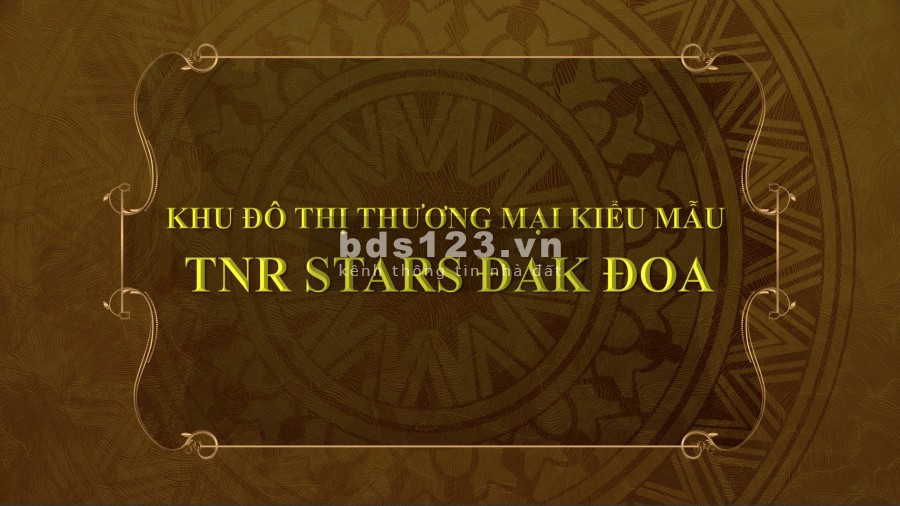 Đất nền giá tốt tại khu đô thị kiểu mẫu TNR Stars Đăk Đoa Gia Lai