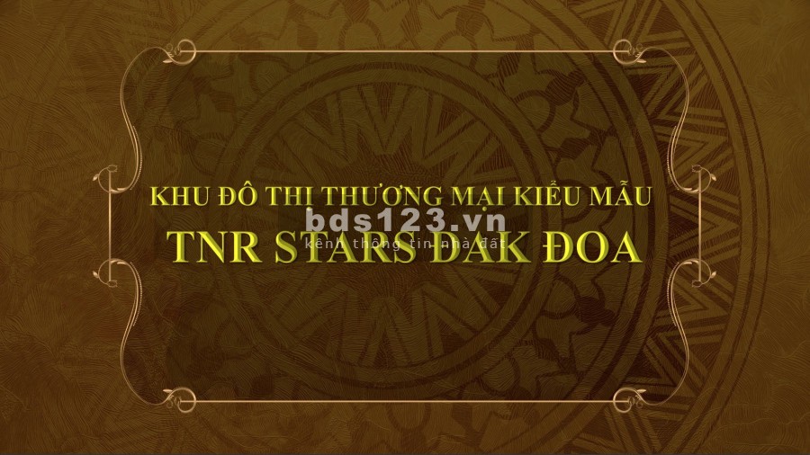 Đất nền Khu đô thị, trung tâm hành chính TNR Stars Đak Đoa, Đón đầu làn sóng đầu tư