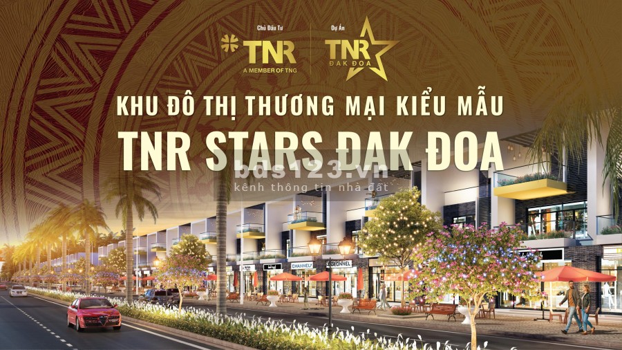Tinh Hoa Đất Vàng ''TNR Stars Đak Đoa – Gia Lai '' - Nóng từng giờ , sinh lời từng ngày KĐT Thương mại kiểu mẫu đầu tiên quy mô lớn nhất Tây Nguyên.