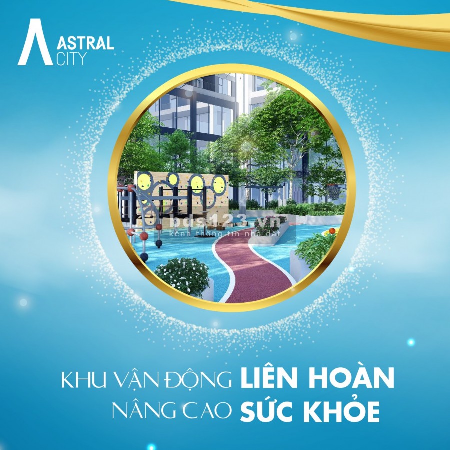 KHÔNG GIAN SỐNG TRẢI NGHIỆM TRONG ĐÔ THỊ HIỆN ĐẠI TẠI ASTRAL CITY