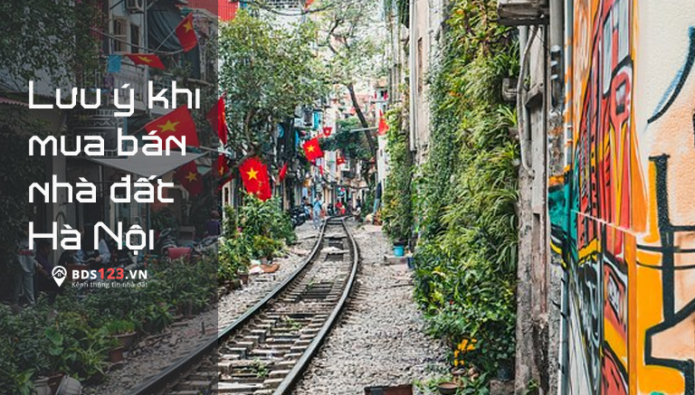 Lưu ý khi mua bán nhà đất Hà Nội Lưu ý khi mua bán nhà đất Hà Nội