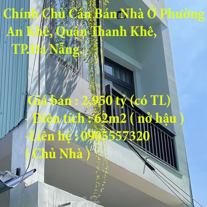 Chính Chủ Cần Bán Nhà Ở Phường An Khê, Quận Thanh Khê, TP.Đà Nẵng.