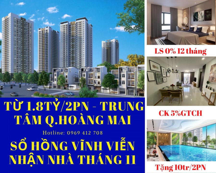 1.8 Tỷ - Sở Hữu Ngay Căn Hộ 2 Ngủ Chuẩn 5 Sao trung tâm Q.Hoàng Mai chiết khấu 5% GTCH lãi suất 0% 12 Thàng