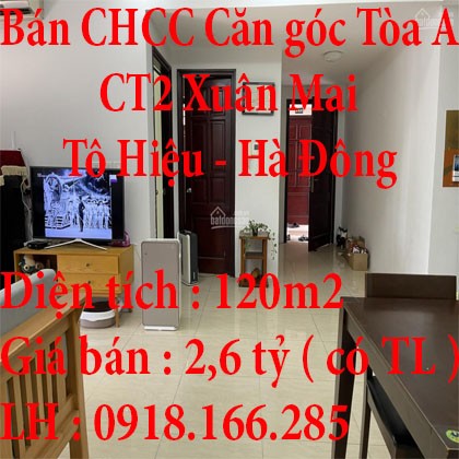 Bán căn hộ chung cư dt 120m2 căn góc tòa A nhìn xuống mặt đường Tô Hiệu tòa CT2 Xuân Mai, Tô Hiệu, Hà Đông